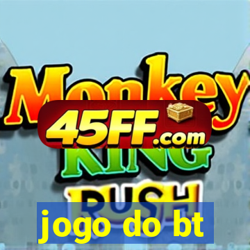 jogo do bt
